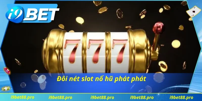 Sơ bộ game nổ hũ phát phát 