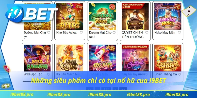 Những siêu phẩm chỉ có tại nổ hũ I9BET