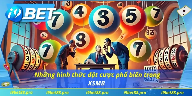 Một số hình thức đặt cược phổ biến trong xổ số miền Bắc 